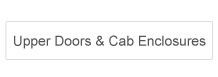 Upper Doors & Cab Enclosures